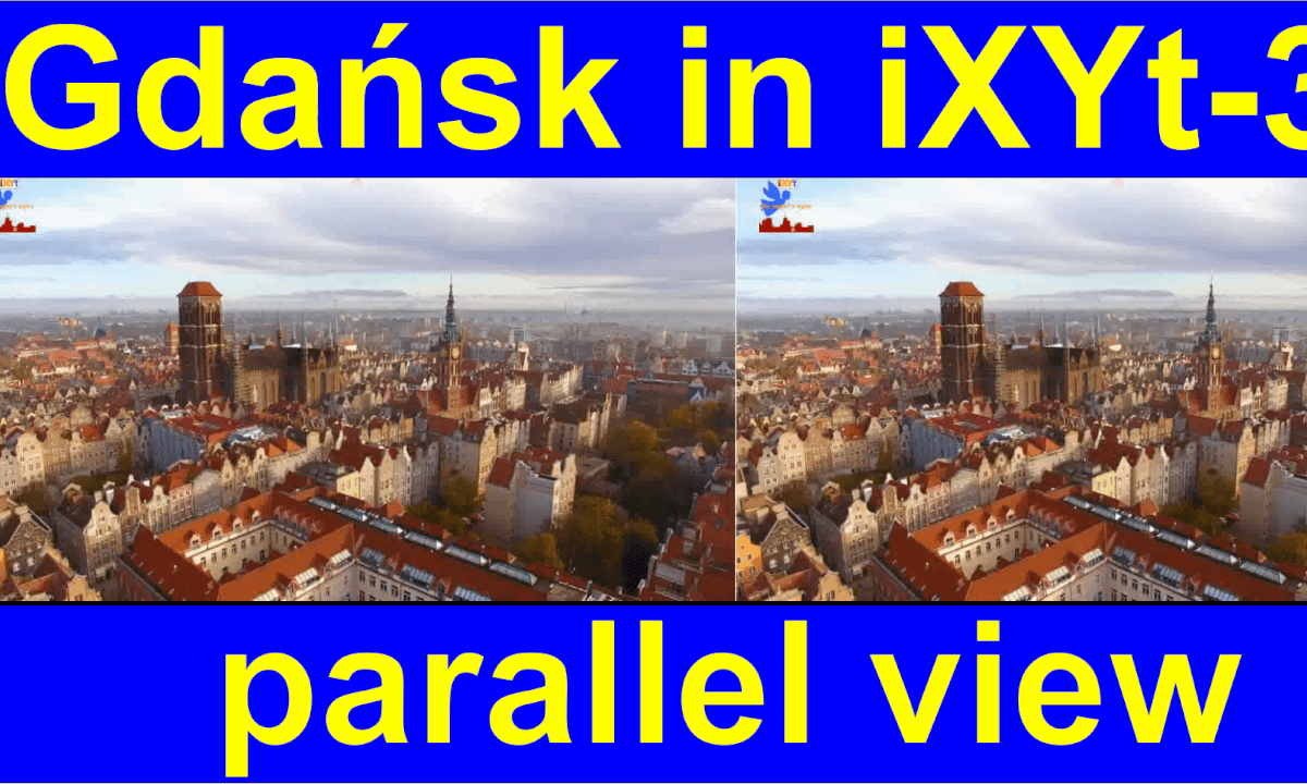 Gdańsk (former Danzig), Poland in 3D "by angel's eyes - iXYt" test for VR