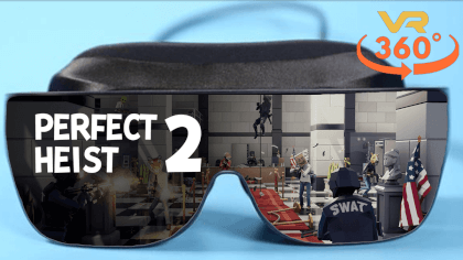 Perfect Heist 2 360°