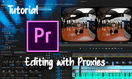 Tutorial: Effortless Editing: Mastering Proxies in VR with Adobe Premiere Tutorial: Effortless Editing: Mastering Proxies in VR with Adobe Premiere