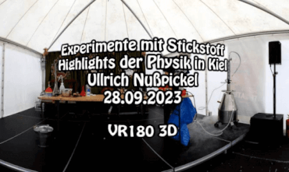 Experimente mit Stickstoff: Highlights der Physik in Kiel 2023 in VR180 3D VR Video Experimente mit Stickstoff: Highlights der Physik in Kiel 2023 in VR180 3D VR
