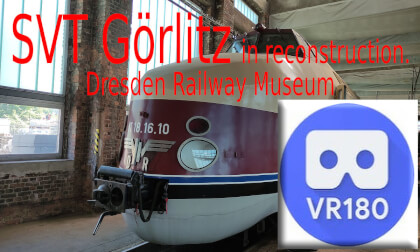 SVT Goerlitz railway museum Dresden 8K 3D VR180 SVT Goerlitz railway museum Dresden 8K 3D VR180