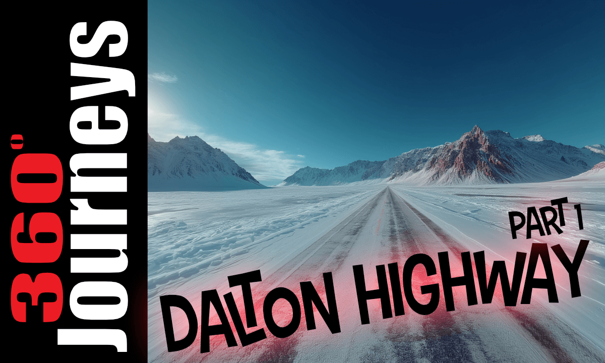 360° Journey: Arctic Ocean to Coldfoot Camp via Dalton Highway