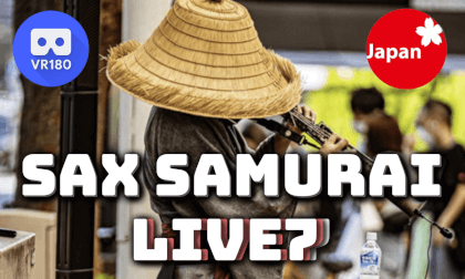 SAX SAMURAI LIVE 7 | サックス侍 路上ライブ7 VR Video SAX SAMURAI LIVE 7 | サックス侍 路上ライブ7 VR