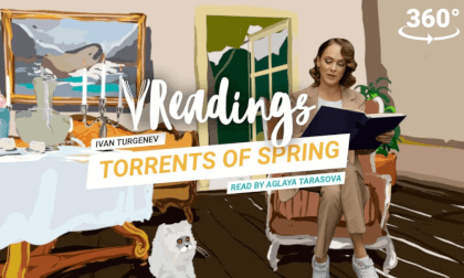 VReadings 360: "Torrents of Spring" read by Aglaya Tarasova VReadings 360: "Torrents of Spring" read by Aglaya Tarasova