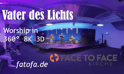 Vater des Lichts - FaceToFace (Worship) VR Video Vater des Lichts - FaceToFace (Worship) VR