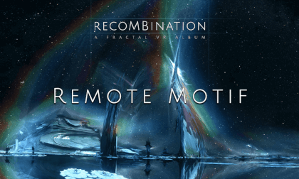 Remote Motif from Recombination VR Video Remote Motif from Recombination VR