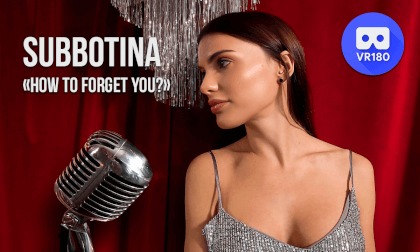 SUBBOTINA - How to forget you? (original song) VR Video SUBBOTINA - How to forget you? (original song) VR