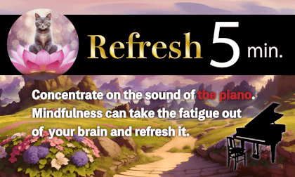 Refresh 5 min with "piano" sounds. Refresh 5 min with "piano" sounds.