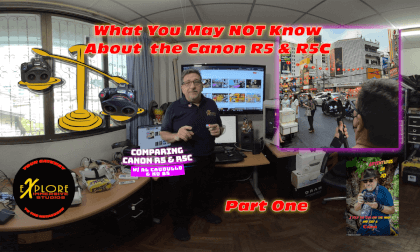 What You May NOT Know About  the Canon R5 & R5C PART ONE What You May NOT Know About  the Canon R5 & R5C PART ONE