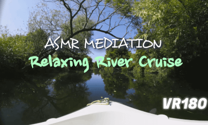ASMR Meditation - River Boat Cruise VR Video ASMR Meditation - River Boat Cruise VR