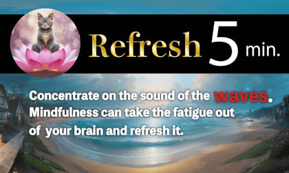 Refresh 5 min with the sound of "the waves". Refresh 5 min with the sound of "the waves".