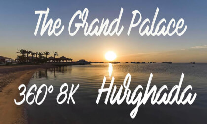 The Grand Palace - Hurghada, Egypt.  VR 360 8K Relaxation and travel. (June 2022) VR Video The Grand Palace - Hurghada, Egypt.  VR 360 8K Relaxation and travel. (June 2022) VR
