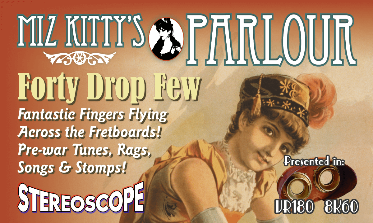 Miz Kitty's Parlour: Part Five, Forty Drop Few