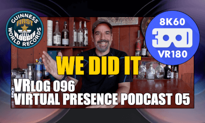 Virtual Presence Podcast 05 "We Did It" (VRLOG 096) Virtual Presence Podcast 05 "We Did It" (VRLOG 096)