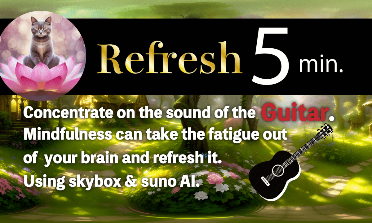 Refresh 5 min with the sound of "the Guitar".