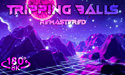 180° 3D VR Experience: Tripping Balls | 8k Virtual Reality Trip | Remastered VR Video 180° 3D VR Experience: Tripping Balls | 8k Virtual Reality Trip | Remastered VR