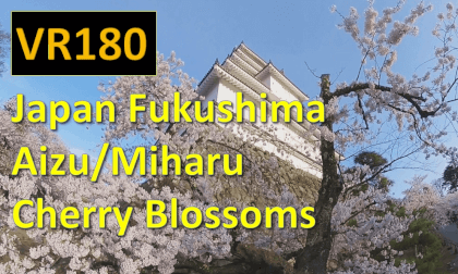 Japan Fukushima Aizu/Miharu  Cherry Blossoms VR Video Japan Fukushima Aizu/Miharu  Cherry Blossoms VR