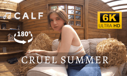 CALFVR-CRUEL SUMMER VR Video CALFVR-CRUEL SUMMER VR