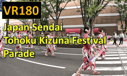 Japan Sendai Tohoku Kizuna Festival Parade VR Video Japan Sendai Tohoku Kizuna Festival Parade VR