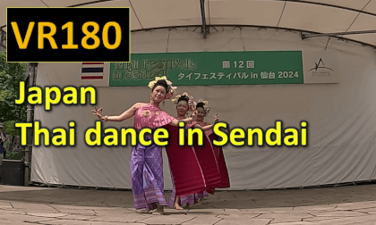 Japan Thai dance in Sendai VR Video Japan Thai dance in Sendai VR