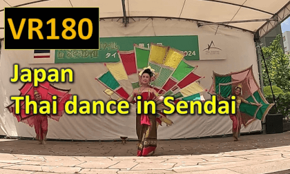 Japan Thai dance in Sendai VR Video Japan Thai dance in Sendai VR