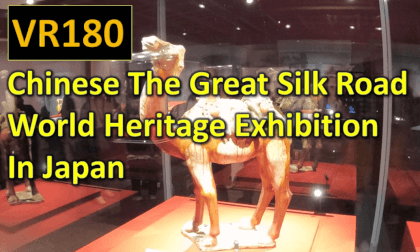 Chinese The Great Silk Road  World Heritage Exhibition in Japan VR Video Chinese The Great Silk Road  World Heritage Exhibition in Japan VR