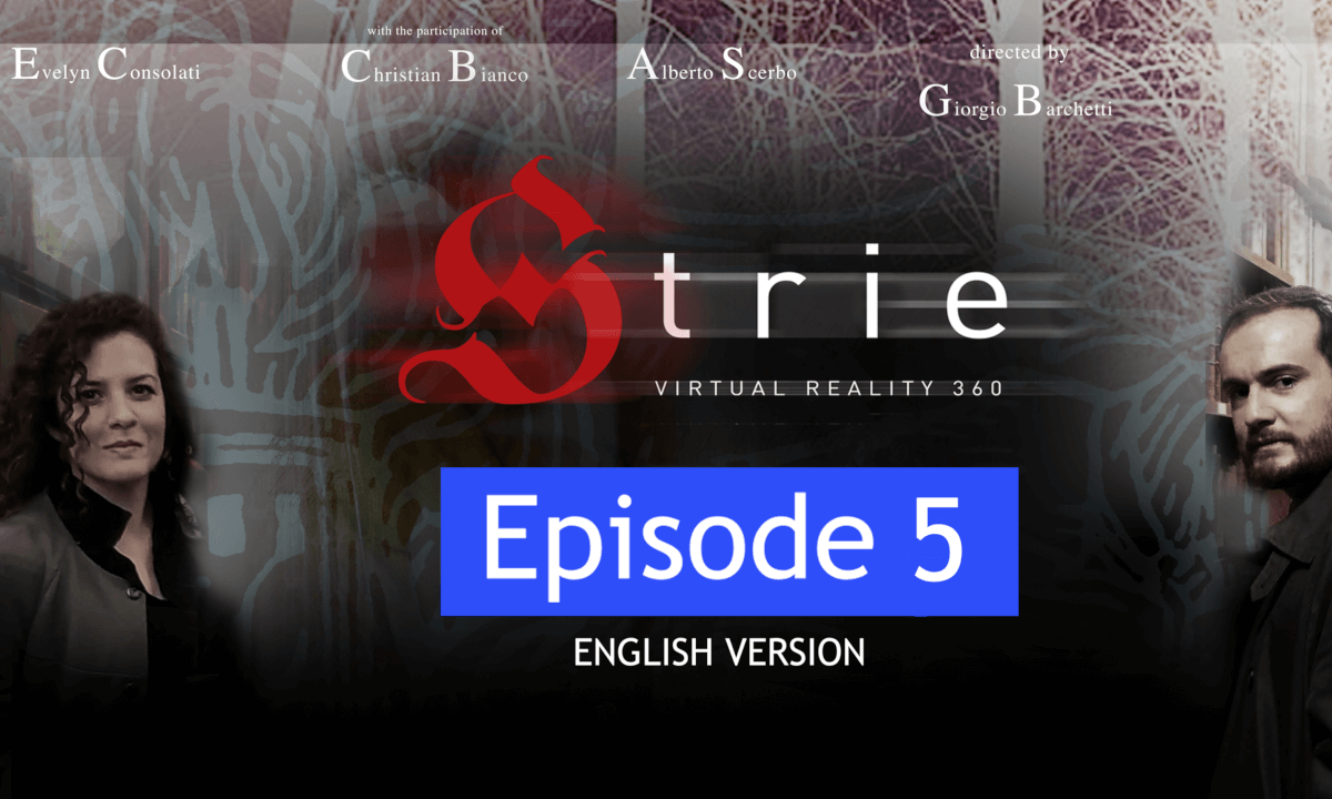 Strie EPISODE 5 - A series about "witches" shot in virtual reality 360 based on true events.