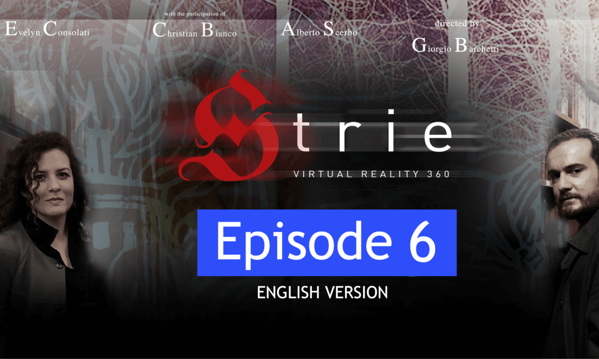 Strie EPISODE 6 - A series about "witches" shot in virtual reality 360 based on true events.