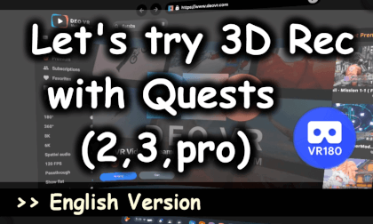 (! Subtitles) Let's try 3D Rec with Quests (2,3,pro)  (VR180 / EN ver.) (! Subtitles) Let's try 3D Rec with Quests (2,3,pro)  (VR180 / EN ver.)