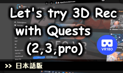 (! Subtitles) Let's try 3D Rec with Quests (2,3,pro)  (VR180 / JP ver.) (! Subtitles) Let's try 3D Rec with Quests (2,3,pro)  (VR180 / JP ver.)