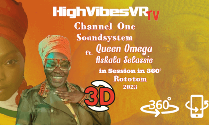 Channel One ft Queen Omega & Askala Selassie #360 #3D VR Video Channel One ft Queen Omega & Askala Selassie #360 #3D VR