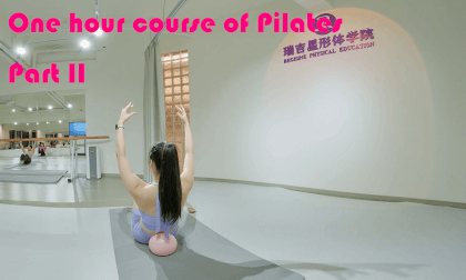 One hour course of Pilates Part Ⅱ One hour course of Pilates Part Ⅱ