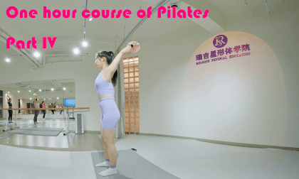 One hour course of Pilates Part Ⅳ One hour course of Pilates Part Ⅳ