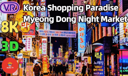 [Seoul in VR] Seoul Korea Myeong-Dong 【180° VR】Korea Shopping Paradise - Myeong Dong Night Market  - Myeyong Dong Food Market 8K 3D 180