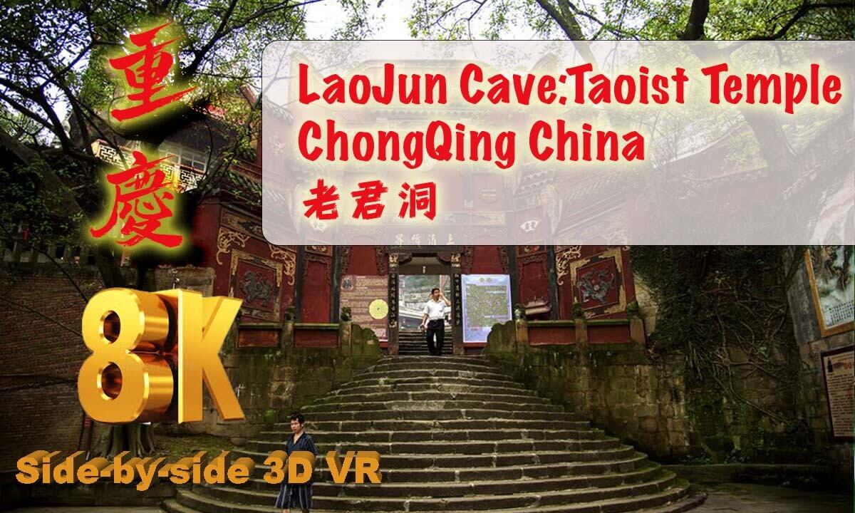 CHINA- LaoJun Cave Temple 重庆老君洞 Chongqing China in 3D 8K VR