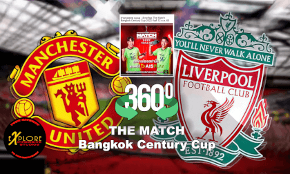 Manchester United VS Liverpool The Bangkok Century Cup in 360 Manchester United VS Liverpool The Bangkok Century Cup in 360