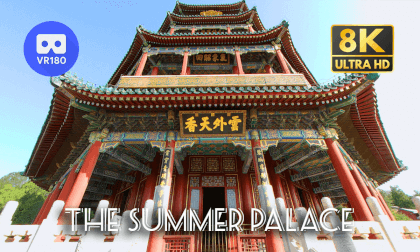 The Summer Palace: Treasures of Chinese Imperial Gardens 颐和园 | 8K 3D 180 The Summer Palace: Treasures of Chinese Imperial Gardens 颐和园 | 8K 3D 180