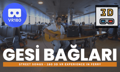 Street Songs - Gesi Bağları - 3D VR 180