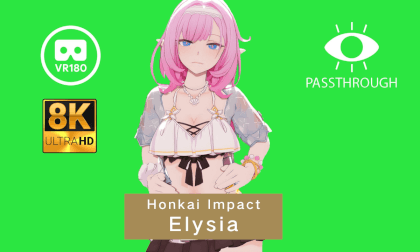[8K Passthrough MMD] Honkai Impact Elysia 崩坏3 爱莉希雅