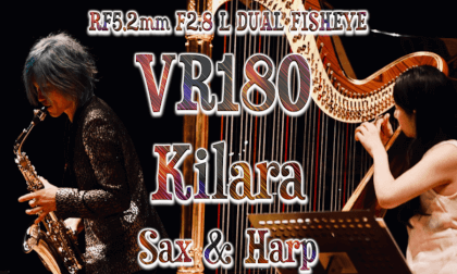 Sax and Harp  Kilara  Saxophone Yo Matsushita Harp Reina Oonishi  RF5.2mm F2.8 L DUAL FISHEYE VR Video Sax and Harp  Kilara  Saxophone Yo Matsushita Harp Reina Oonishi  RF5.2mm F2.8 L DUAL FISHEYE VR