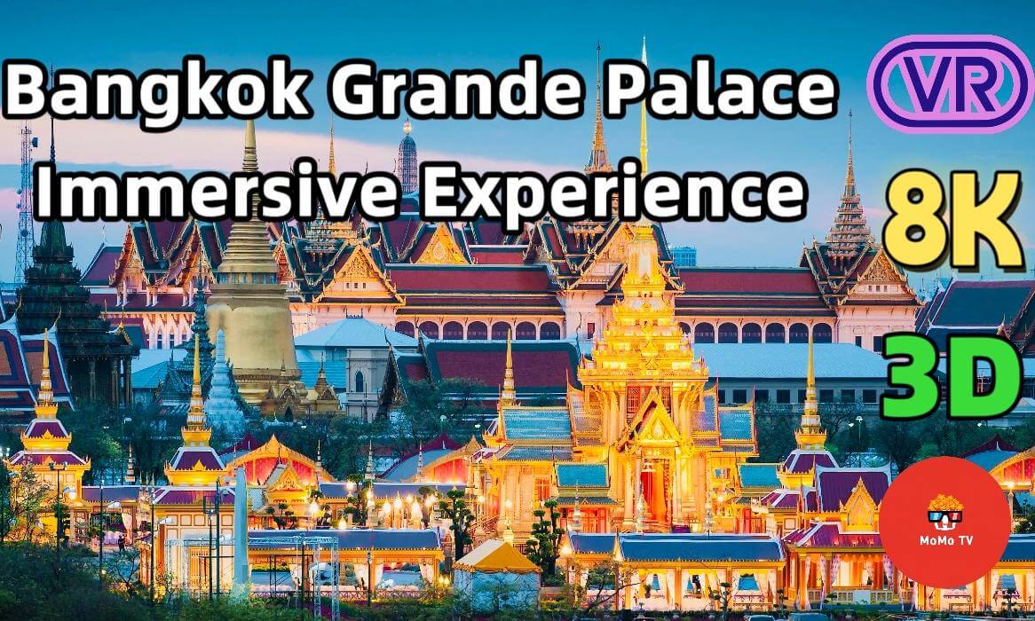 The Grand Palace Bangkok (พระบรมมหาราชวัง-) 大皇宫 Former Royal Residence in Bangkok -VR 8K 3D 180