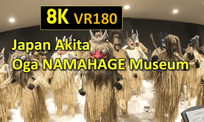 Japan Akita  Oga NAMAHAGE Museum VR Video Japan Akita  Oga NAMAHAGE Museum VR