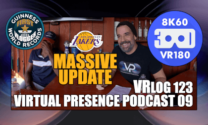 Virtual Presence Podcast 09 "MASSIVE UPDATE!" (VRLOG 123) Virtual Presence Podcast 09 "MASSIVE UPDATE!" (VRLOG 123)
