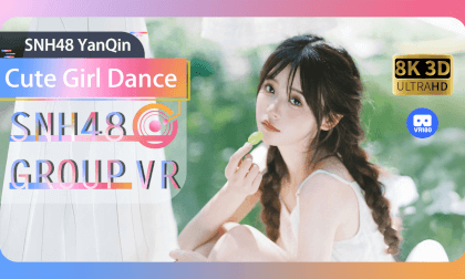 【VR8k 180】SNH48|A dance that gives you a sense of first love VR Video 【VR8k 180】SNH48|A dance that gives you a sense of first love VR