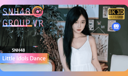 【VR8k 180】SNH48|A stage performance of an innocent girl VR Video 【VR8k 180】SNH48|A stage performance of an innocent girl VR