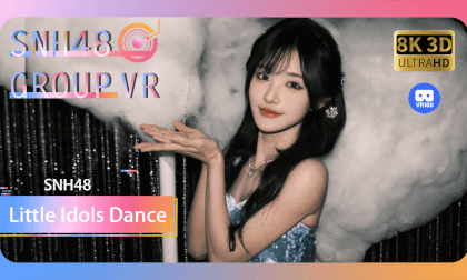 【VR8k 180】SNH48|What a little idol is like on stage? VR Video 【VR8k 180】SNH48|What a little idol is like on stage? VR