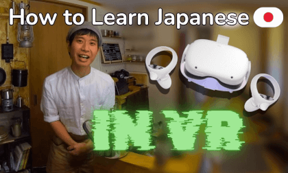 Learn Japanese in VR? Yes You Can with Dynamic Languages Learn Japanese in VR? Yes You Can with Dynamic Languages