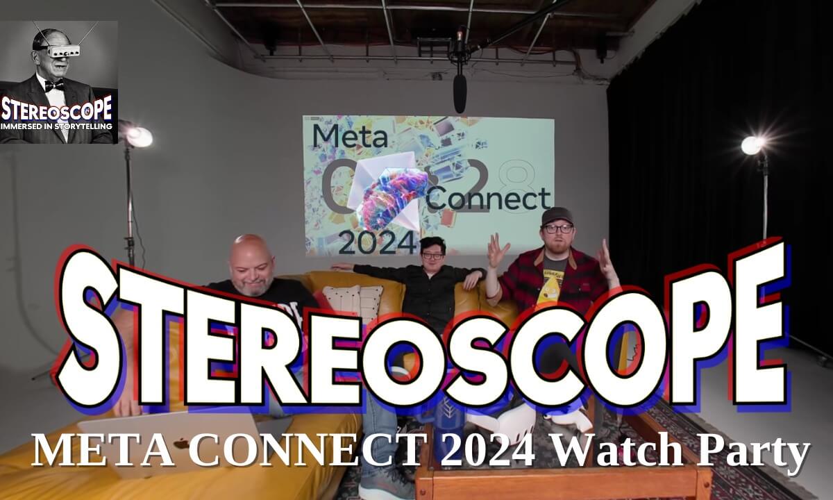 Stereoscope Special: Meta Connect 2024 Watch Party!
