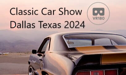 Classic Car Show Dallas Texas 2024 VR Video Classic Car Show Dallas Texas 2024 VR