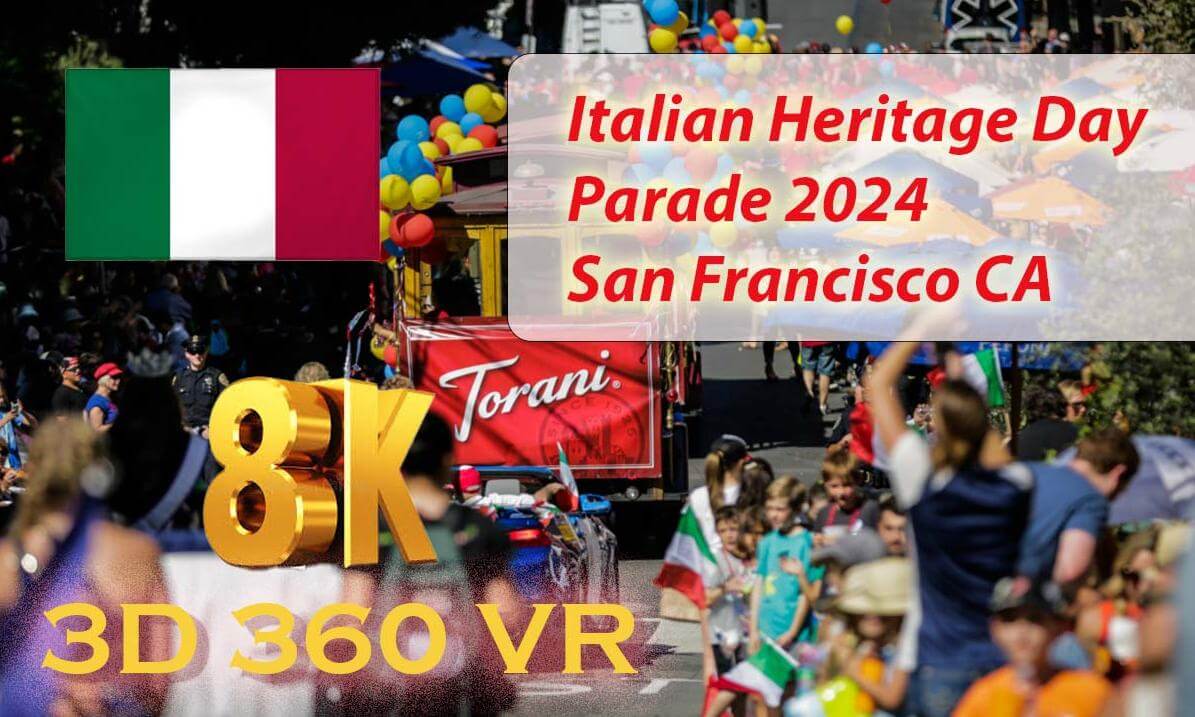 8K 360 -Italian Heritage Day San Francisco in 3D VR